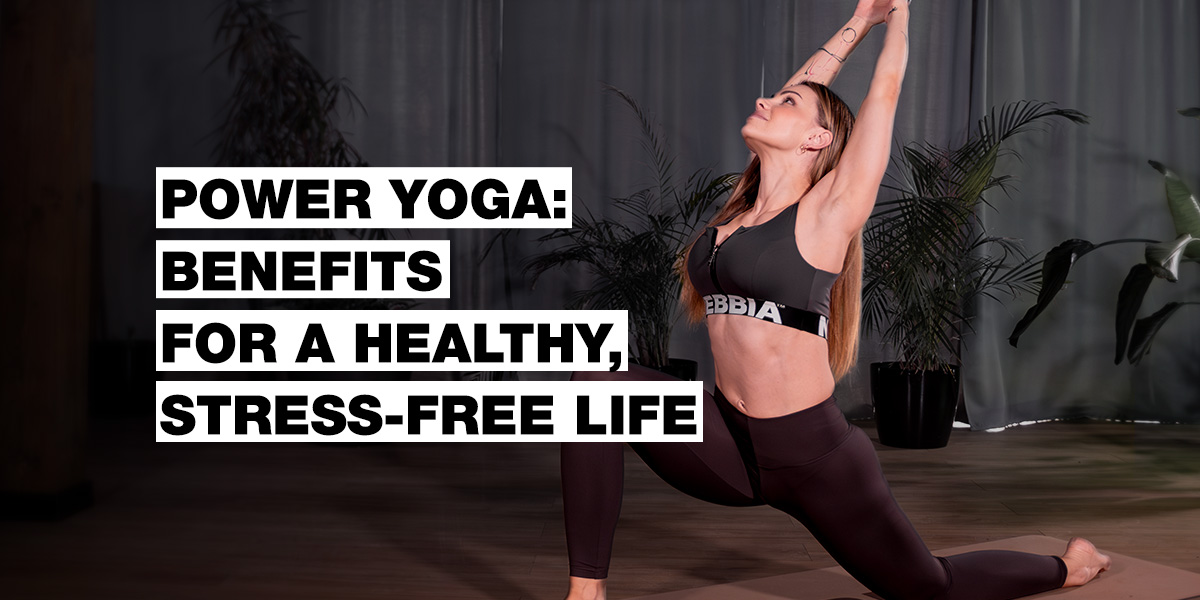 Power jóga: benefity pro zdravý život bez stresu