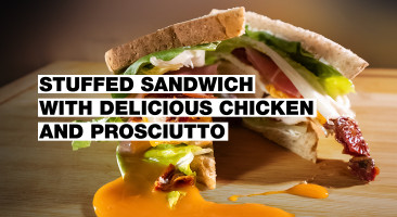 Stuffed Sandwich with Delicious Chicken and Prosciutto